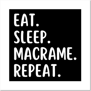 Eat Sleep Macrame Repeat Posters and Art